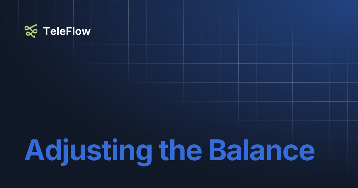 Adjusting the Balance | TeleFlow